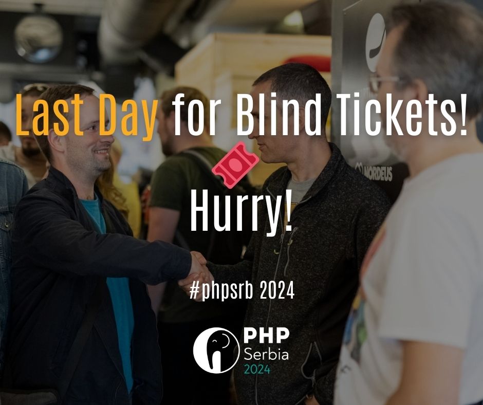 PHPSrbija's tweet photo. 📣 Attention everyone! This is the LAST DAY to grab your blind tickets for #phpsrb2024! 🎟️ Don’t miss out on this exclusive opportunity – hurry and secure your spot now before they’re all gone!

🔗 https://t.co/pOXBfisZ0e https://t.co/VGzrRvMDwn