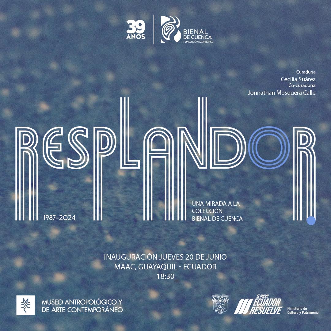 Los invitamos a todos a la inauguración de Resplandor: una mirada a la colección de la Bienal de Cuenca, este
jueves 20 de junio, 18:30 en el MAAC.
Disfruta de una selección de obras de la colección, desde 1987 hasta la actualidad. Pintura, escultura, fotografía, videoarte y más.