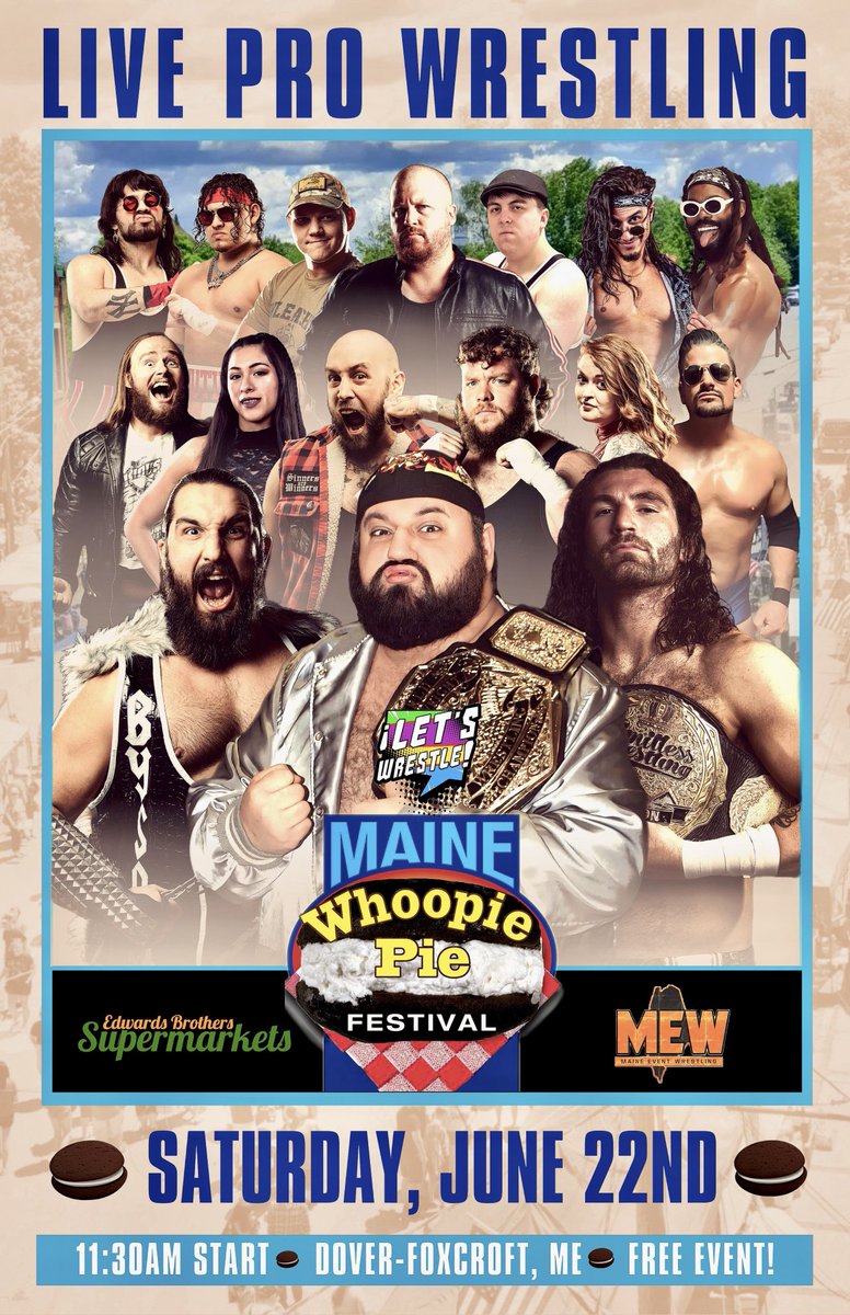 🤤 We’ve got WHOOPIE PIE FEVER!

FREE Pro Wrestling comes to the Maine Whoopie Pie Fest this Saturday in Dover-Foxcroft!

🤼 IN ACTION:
• <a href="/ChanThomasPro/">World Class Channing Thomas</a>
• <a href="/RipFNByson/">Rip Byson “アイアン”リップ・バイソン</a>
• <a href="/DelmiExo/">GOD QUEEN • デルミ・エクソ</a>
• <a href="/loverboylozano/">THE BIG LEX MACHINE (½ of GUAPOSUAVE) セクシー ✨💕</a>
• <a href="/PerryVonVicious/">The Human Monster Truck • ペリー</a>
• <a href="/OldSchoolEJ/">Eric Johnson</a>
• <a href="/sebbyamor/">Sebastian Amor</a> 
• <a href="/IutikSucio/">iutik sucio</a>