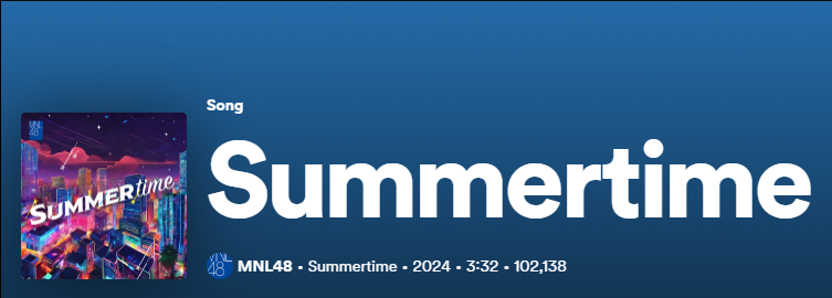 JUST IN: #MNL48's Summertime has reached the 100k streams mark on Spotify.  As of 12:04 am, the idol group's eighth single has 102,138 streams, a 12,024 increase from 90,114 from yesterday.

<a href="/mnl48official/">MNL48</a>
#MNL48_Summertime