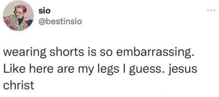 Wearing shorts in public and feeling a bit too vulnerable