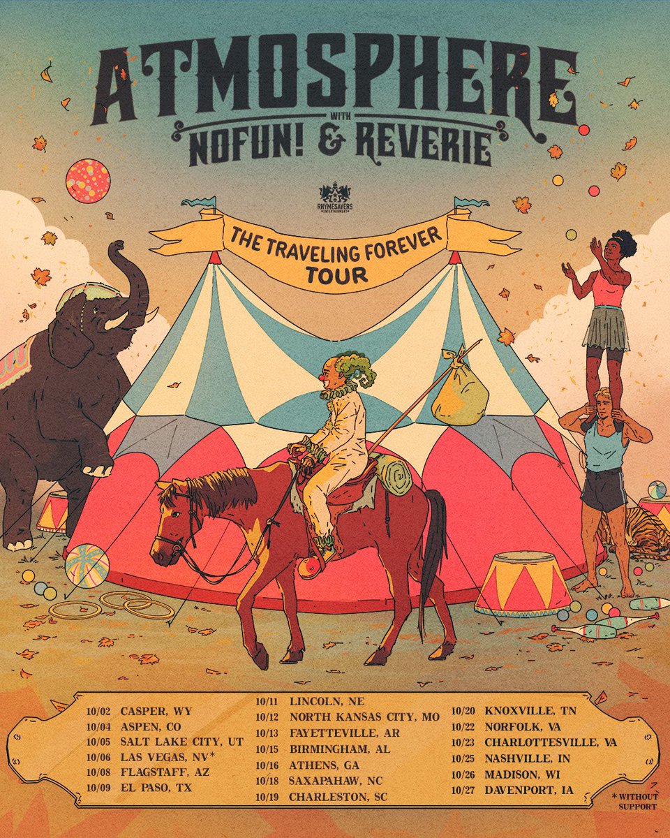 Rhymesayers (@rhymesayers) on Twitter photo THE TRAVELING FOREVER TOUR 🎪
<a href="/atmosphere/">MASKMOSPHERE</a> + NOFUN! + <a href="/ReverieLOVE/">satori mob. think deeper.</a>
PRESALE TICKETS: RSVP for first access - laylo.com/rhymesayers/m/…
GENERAL ON SALE: Friday 6.21 at 10am Local THE TRAVELING FOREVER TOUR 🎪
<a href="/atmosphere/">MASKMOSPHERE</a> + NOFUN! + <a href="/ReverieLOVE/">satori mob. think deeper.</a>
PRESALE TICKETS: RSVP for first access - laylo.com/rhymesayers/m/…
GENERAL ON SALE: Friday 6.21 at 10am Local