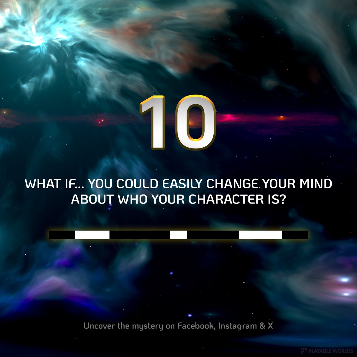 What if... you could easily change your mind about who your character is?