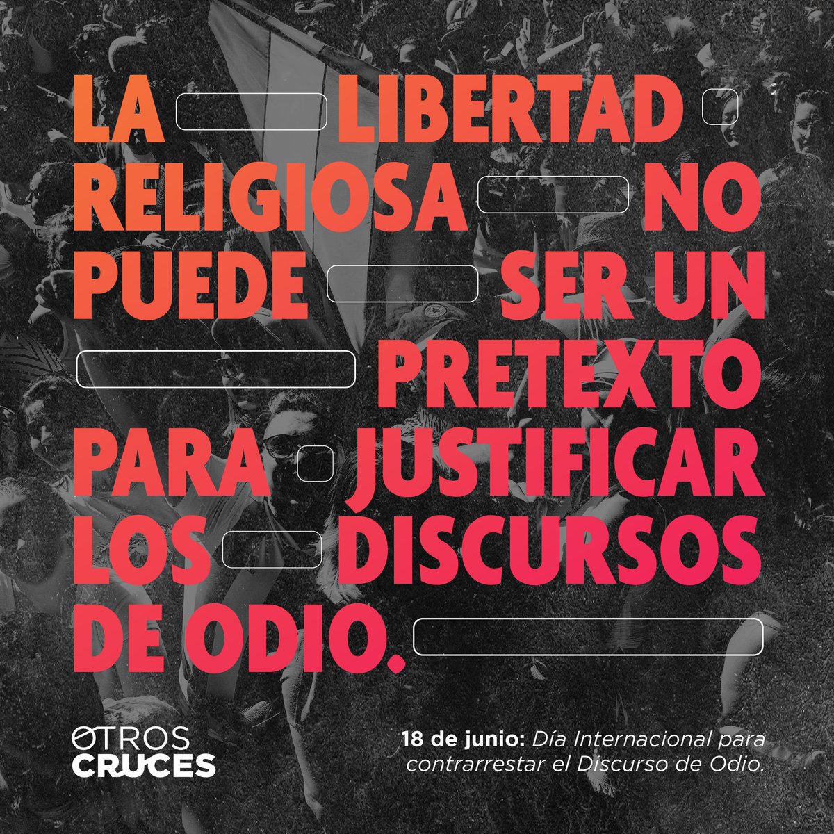 🌎 Hoy, 18 de junio, es el Día Internacional para contrarrestar el Discurso de Odio. 

 🫱🏼‍🫲🏿 Ampliemos las voces. Fortalezcamos las democracias. Digamos NO a los discursos de odio religioso.

#DiscursosDeOdio #LGBT #Cristianos #Otroscruces #18J