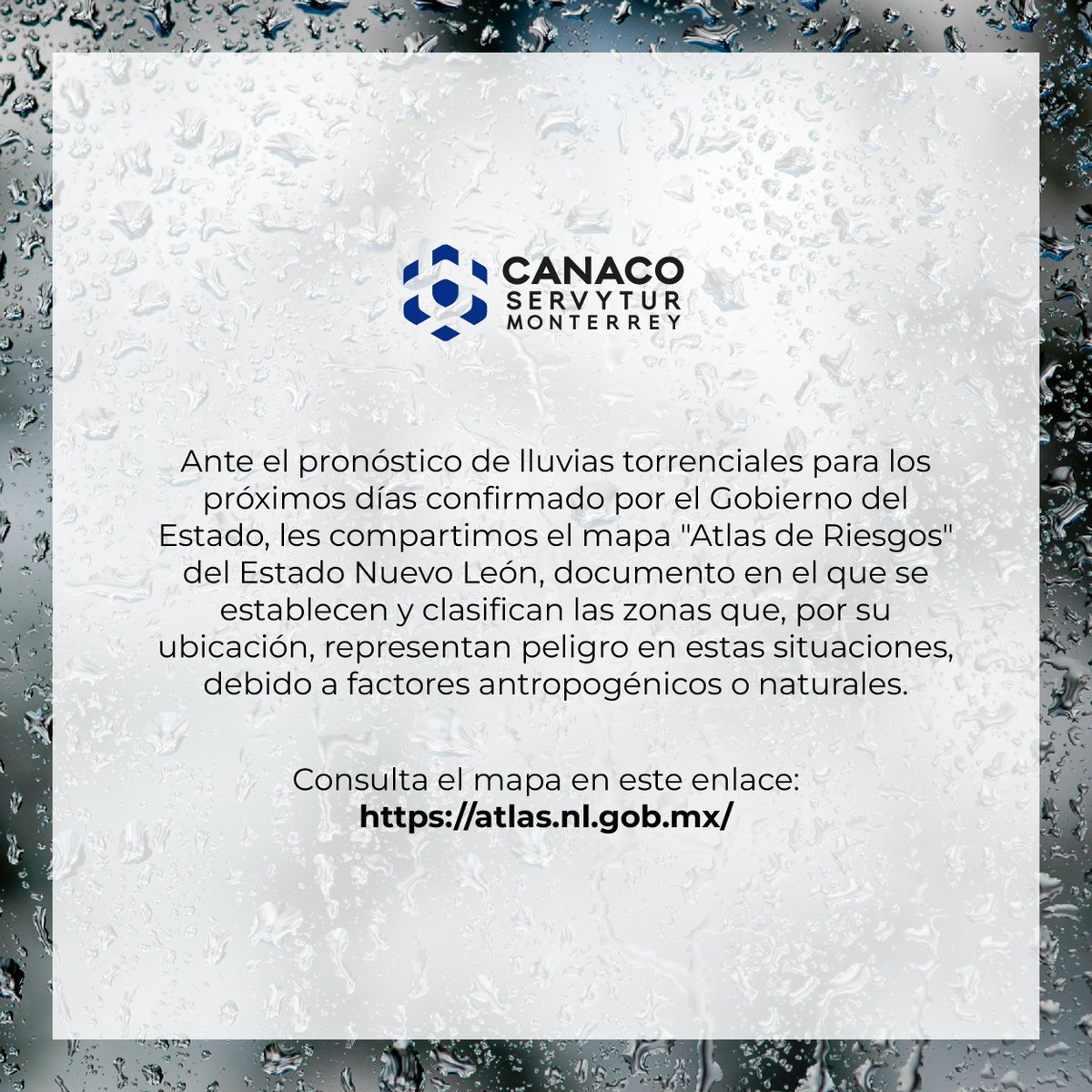 Ante el pronóstico de lluvias torrenciales para los próximos días confirmado por el Gobierno del Estado, les compartimos el mapa "Atlas de Riesgos" del Estado Nuevo León.

Conócelo en el siguiente enlace:
👉 atlas.nl.gob.mx
