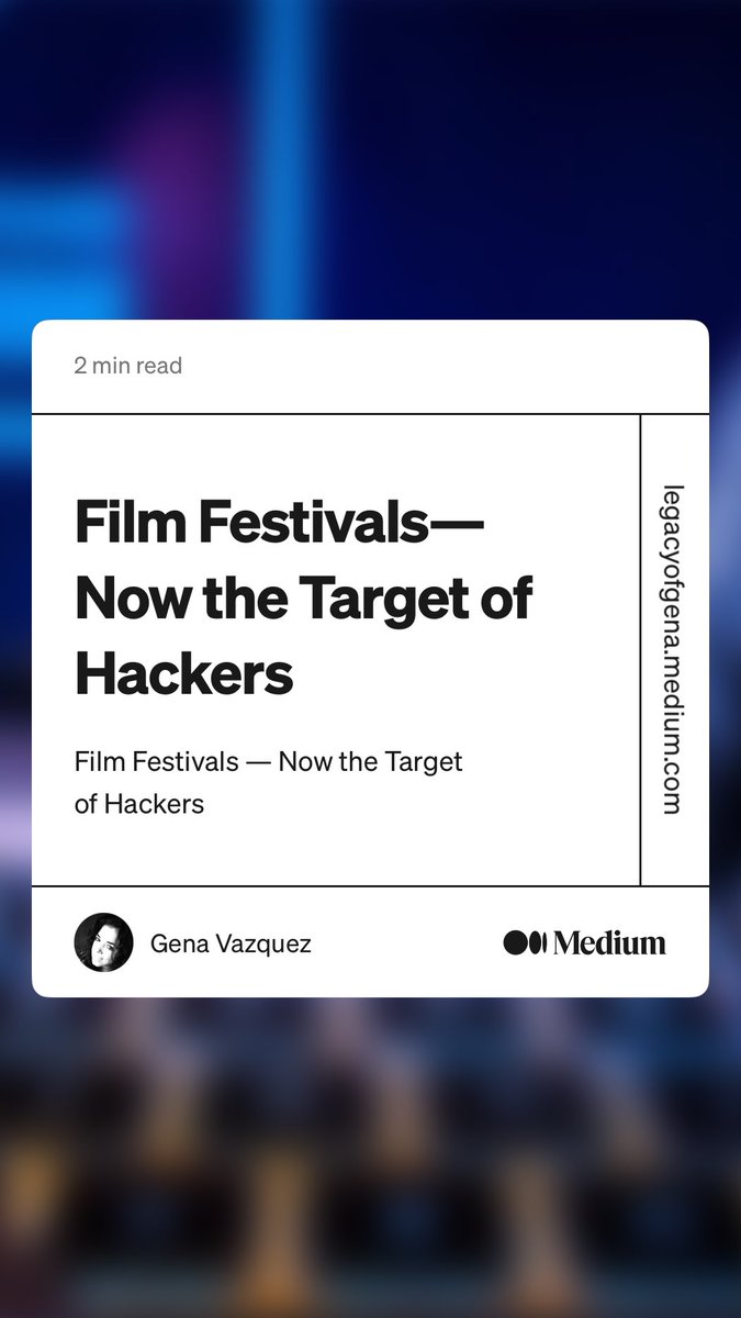 “Film Festivals — Now the Target of Hackers” 
medium.com/california-dre…