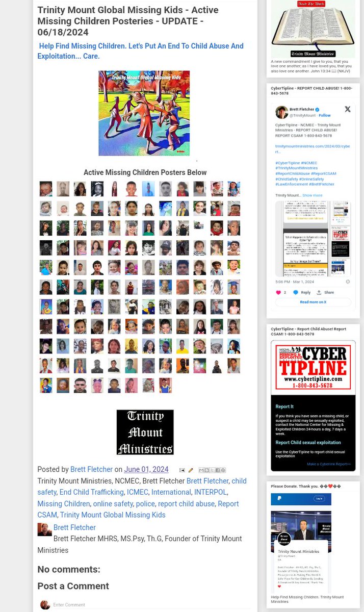 TrinityMount's tweet photo. Trinity Mount Global Missing Kids - Active Missing Children Posteries - UPDATE - 06/18/2024
https://t.co/BWzs7HZO6H
#TrinityMountGlobalMissingKids
#TrinityMountMinistries #MissingChildren #ChildSafety #OnlineSafety #ICMEC #INTERPOL #EndChildTrafficking #ReportChildAbuse #ReportCSAM #BrettFletcher
Trinity Mount Ministries
https://t.co/HuvwDRI6A8