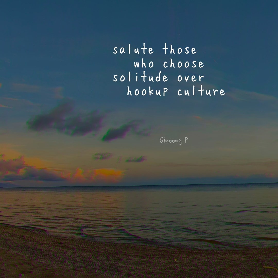 _ginoongp's tweet photo. shout-out to those people who 
embrace the process of solitude 
rather than doing hookup culture https://t.co/pwxvE0eevZ