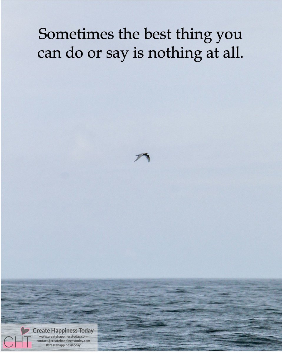 CHT_Tweets's tweet photo. ~Sometimes the best thing you can do or say is nothing at all.~

#createhappinesstoday #cht #behappyagain #powerofpositivity #postivethinking #livelovelaugh #livewell #lovedeeply #laughoften https://t.co/JJ1XszuOfV