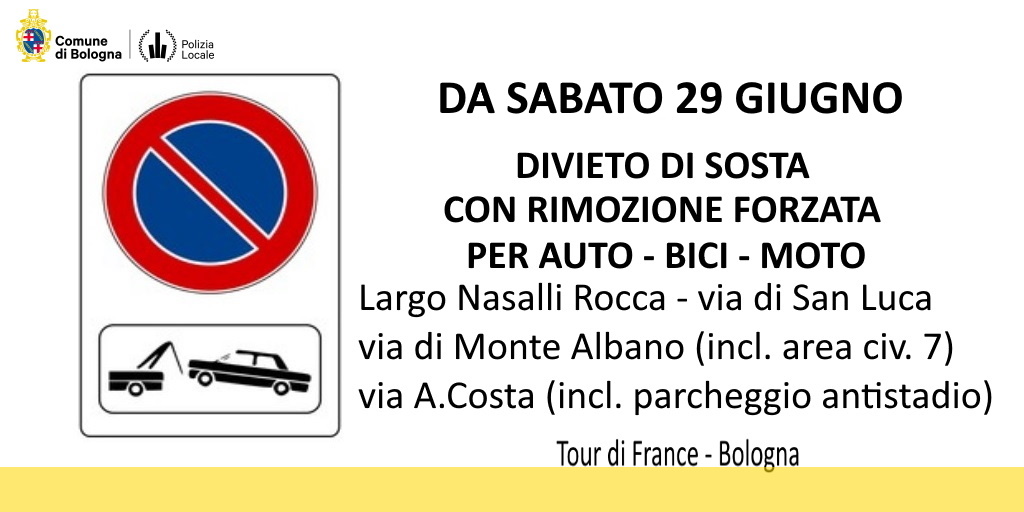 PLBologna's tweet photo. #Bologna @LeTour 🚴♀️📢Attenzione📢da sabato #29giugno divieto di sosta con rimozione forzata (auto-moto-bici) in Largo Nasalli Rocca, via di S.Luca, di Monte Albano (con area civ. 7), via A.Costa e parcheggio antistadio👉https://t.co/zcvhfjtV7t #PLBoTour @LeTour_Italia https://t.co/8mPa3ziAZW