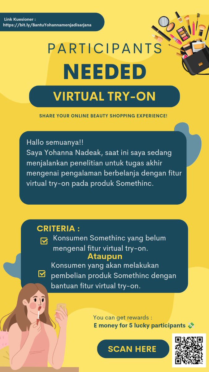 Hallo!! Saya sedang meneliti pengalaman belanja dengan fitur virtual try-on Somethinc. Saya membutuhakan responden untuk mengisi kuesioner. 

Silakan isi kuesioner ini: 
bit.ly/BantuYohanname…

Terimakasih ☺️
#kuesioner #penelitianskripsi #responden #isikuesioner #zonauang