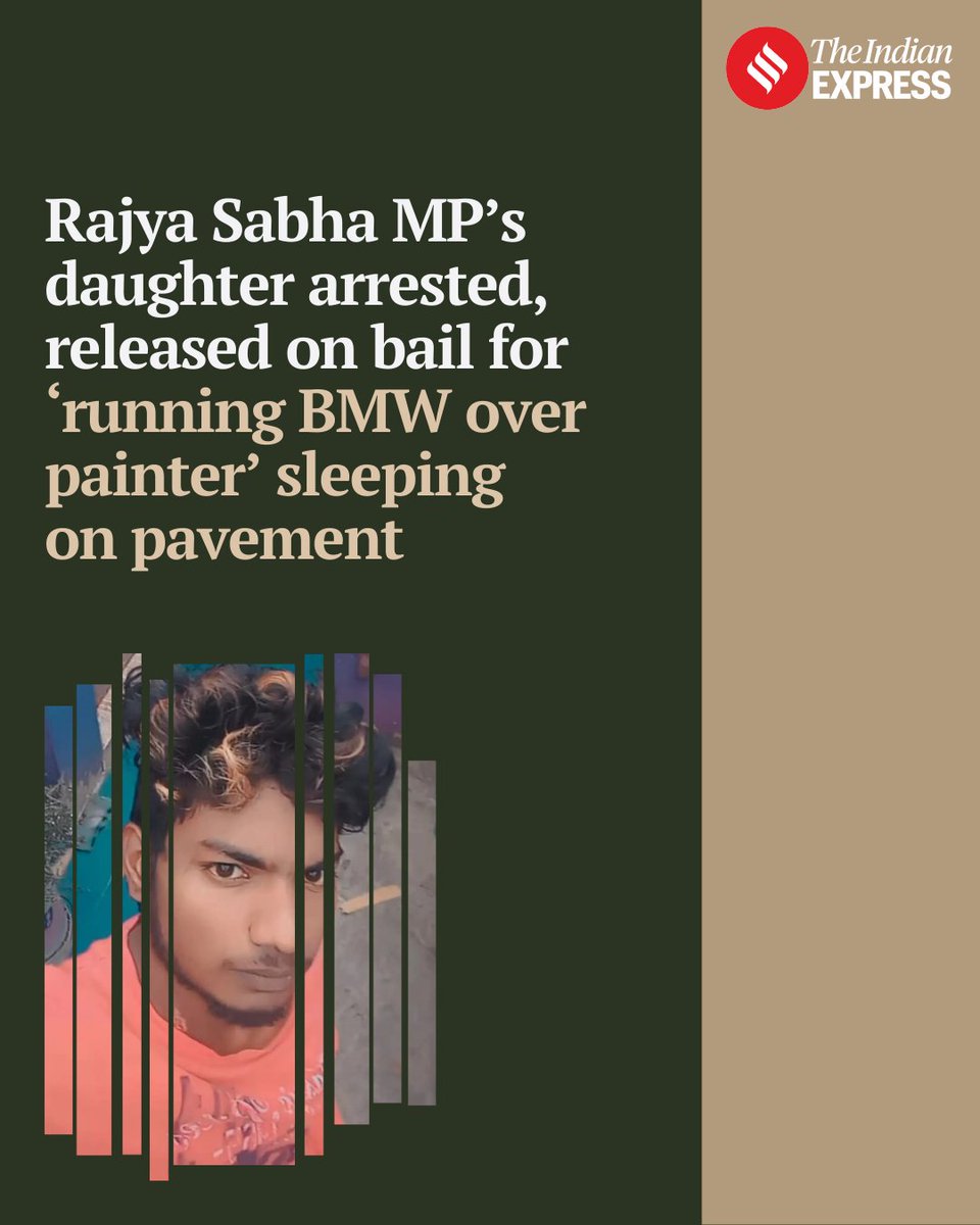 IndianExpress's tweet photo. Rajya Sabha MP’s daughter arrested, released on bail for ‘running BMW over painter’ sleeping on pavement

Read 👇🏽
https://t.co/aQO1wUk2qe https://t.co/NVmNOBkTSP