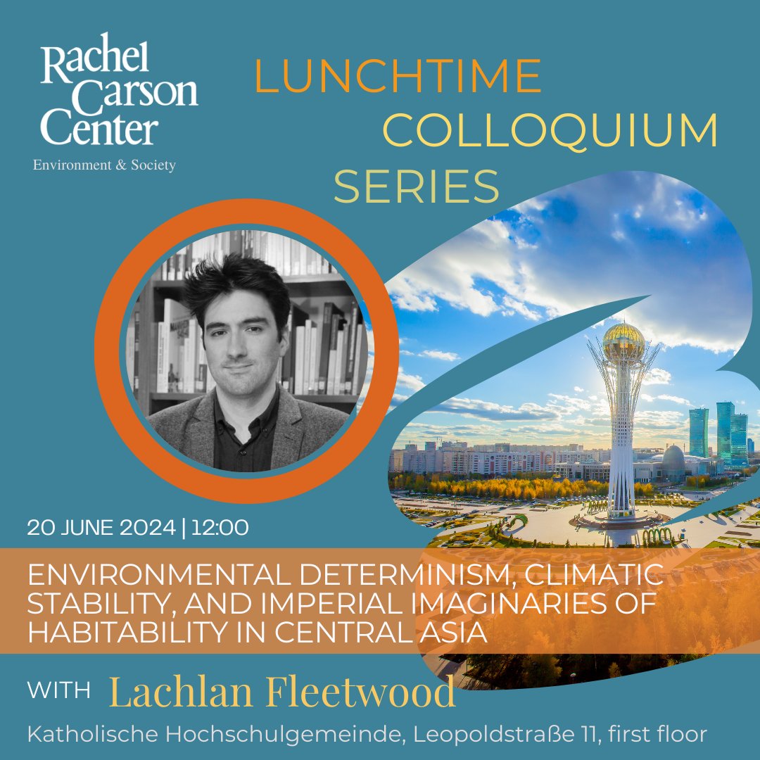 This week, the Lunchtime #Colloquium will be hosting a talk by Lachlan Fleetwood, titled “#Environmental Determinism, Climatic Stability, and Imperial Imaginaries of Habitability in #CentralAsia.”