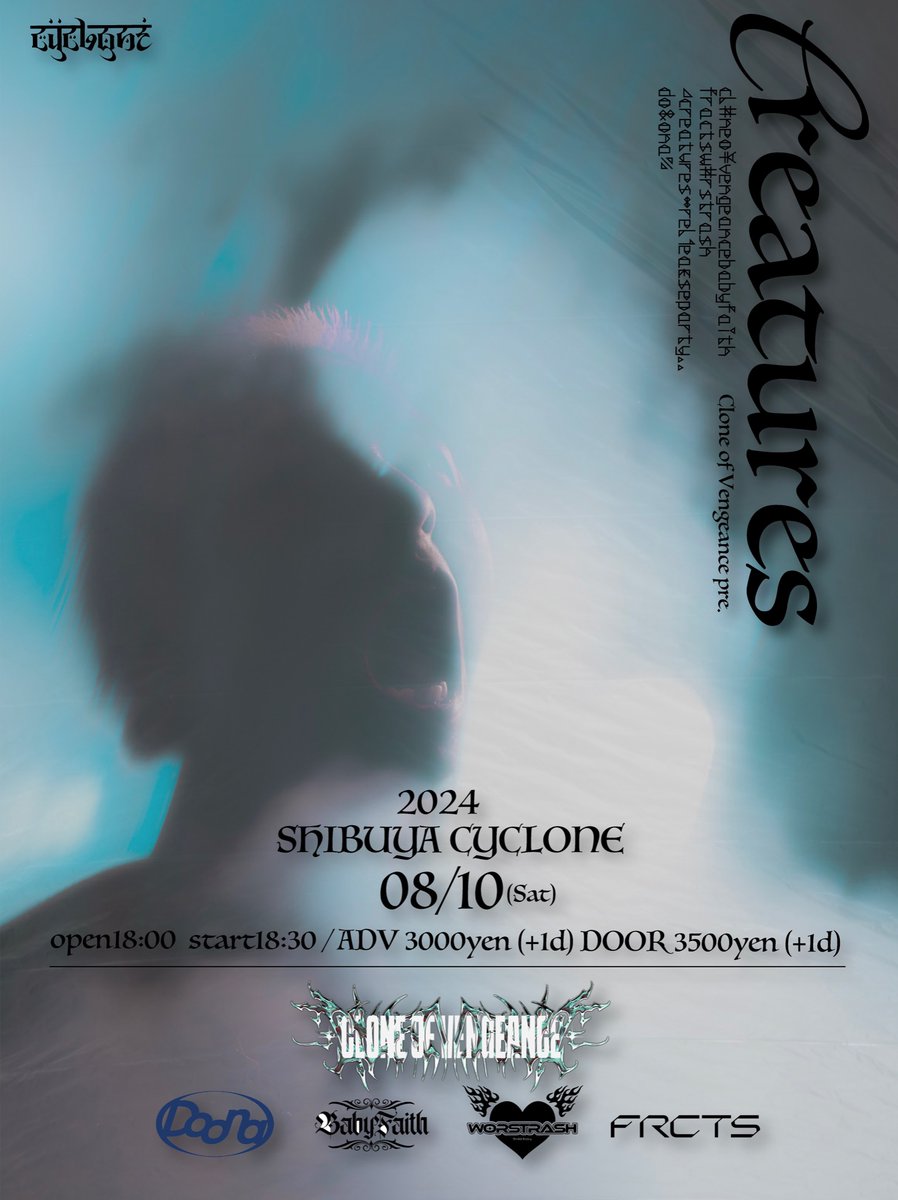 fractusjpn's tweet photo. N⃛E⃛W⃛ S⃛H⃛O⃛W⃛

2024.8.10 (sat)

Clone of Vengeance pre.
"Creatures"

ADV¥3000 DOOR¥3500

ACT
Clone of Vengeance
Baby Faith
Doona
WORSTRASH
FRCTS

- 🎫ticket -
https://t.co/dEo2waeMWP https://t.co/cd6YJOL5ei