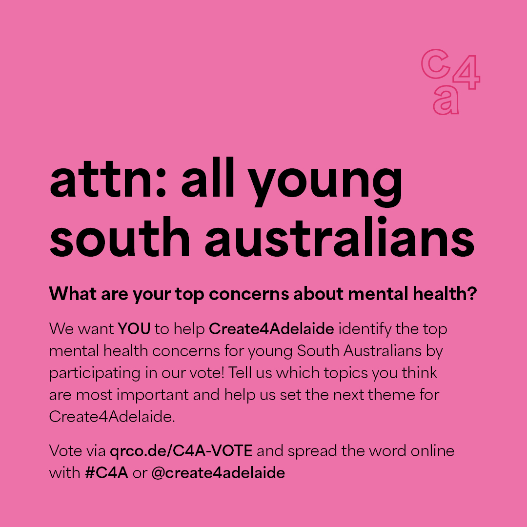 The #C4A vote is officially open! Tell us which mental health topics you think are most important and help us set the next theme for Create4Adelaide. 

Vote now: qrco.de/C4A-VOTE