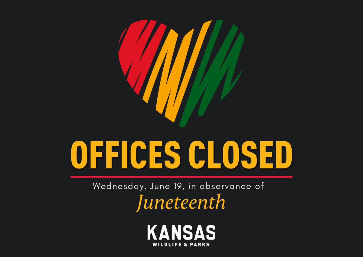 KDWP offices are closed today, June 19, in observance of the state and federal holiday, Juneteenth. Regular office hours will resume on June 20.

Visit ksoutdoors.com for information about Kansas state parks, hunting, fishing, wildlife, and more.