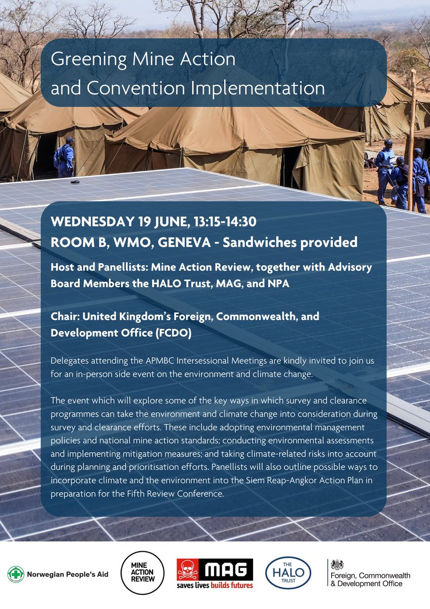📢We invite delegates at <a href="/MineBanTreaty/">Anti-Personnel Mine Ban Convention</a> Intersessional Mtgs to attend today's side event on  'Greening Mine Action and Convention Implementation', chaired by UK FCDO and with Mine Action Review, HALO Trust, MAG, and NPA on the panel. WMO, Room B, Geneva 13.15-14:30 #MineBanIM