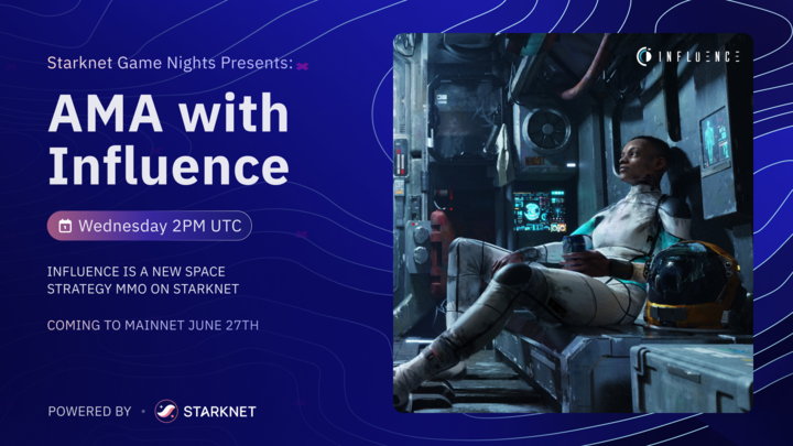 Starknet's tweet photo. The @influenceth Mainnet is closer than ever — June 27th! 🥳

So what better way to inaugurate our Discord Game Nights than with an AMA in their company? 👀

If you want to be ready for this exciting launch, join us today at 2PM UTC on Discord and drop your questions below! https://t.co/MtGRxMEFGi