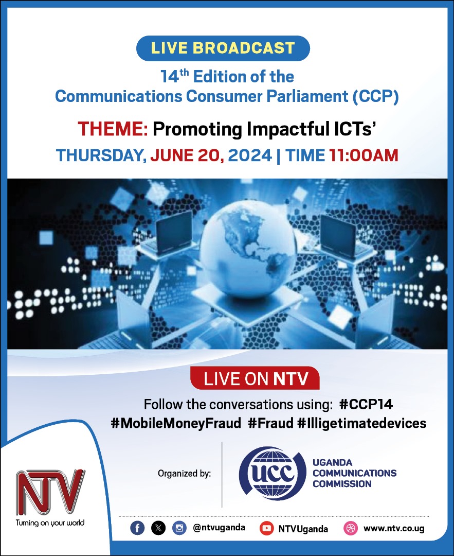 ConsumerUCC's tweet image. @ntvuganda will host a live broadcast of the 14th Communications Consumer Parliament to be held on Thursday 20th June 2024 at the National Teacher's College, Kabale.

Theme: Promoting Impactful ICTS.

#CCP14 #MobileMoneyFraud #Fraud #Illegitimatedevices

@UCC_ED @UCC_Official