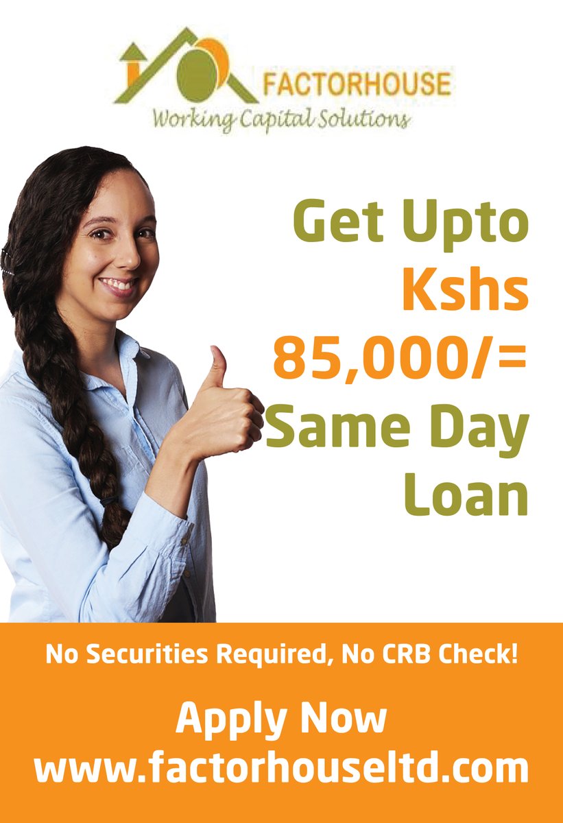 Do You Need a Quick Loan Today? No Worries, we have you covered. Get Up To Kshs 85,000/= Same DAY Loan Today. Apply Now at FACTORHOUSELTD.COM