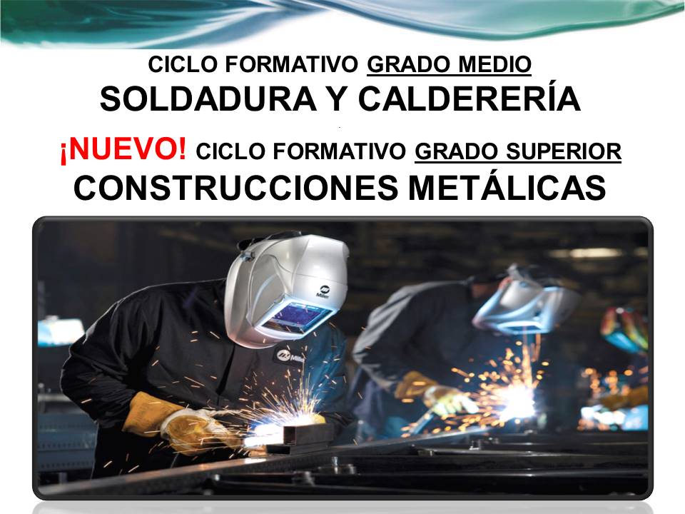 Comienza el plazo de admisión en los CICLOS FORMATIVOS. En el IES Castillo de Luna te puedes matricular en :
GESTIÓN ADMINISTRATIVA ( GRADO MEDIO)
SOLDADURA Y CALDERERÍA (GRADO MEDIO)
CONSTRUCCIONES METÁLICAS (GRADO SUPERIOR). NOVEDAD.
