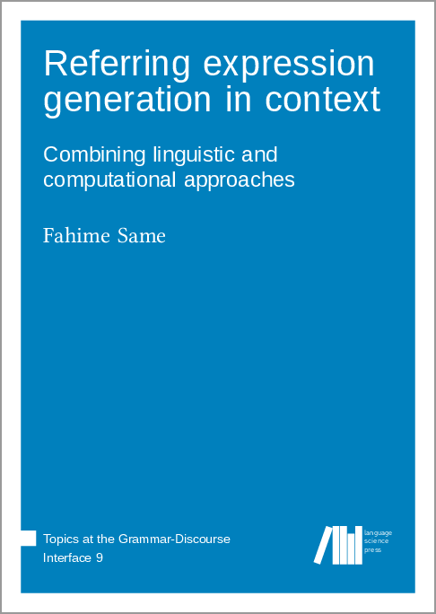 LangSciPress's tweet photo. Just published "Referring expression generation in context: Combining linguistic and computational approaches" by Fahime Same #openaccess #tgdi https://t.co/2u6oG3lyJZ https://t.co/cpLrzP1vjJ