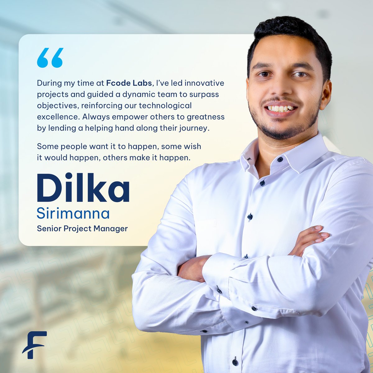 FcodeLabsLive's tweet image. Meet Dilka Sirimanna, our exceptional Senior Project Manager at #FcodeLabs
"Some people want it to happen, some wish it would happen, others make it happen. Always empower others to greatness by lending a helping hand along their journey."
#peopleatfcode
