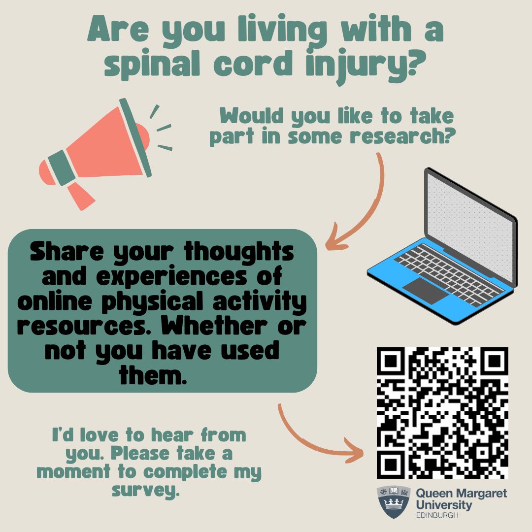 Queen Margaret University in Edinburgh is researching the needs and preferences of people with a spinal cord injury in the UK regarding online physical activity resources.  

If you can spare 10-15 minutes to fill in an online survey please go to:  app.onlinesurveys.jisc.ac.uk/s/qmu/online-p…