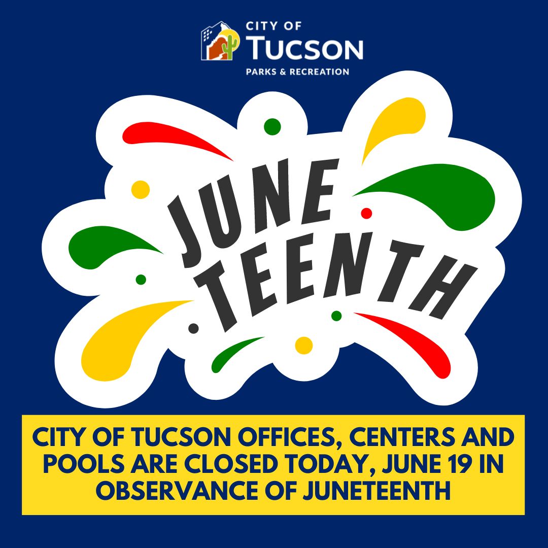City of Tucson offices, pools and centers are closed today, June 19, in observance of the Juneteenth holiday. We hope you have a wonderful and memorable day and we will see you tomorrow (Thursday, June 20). #tucson #tucsonparks #juneteenth