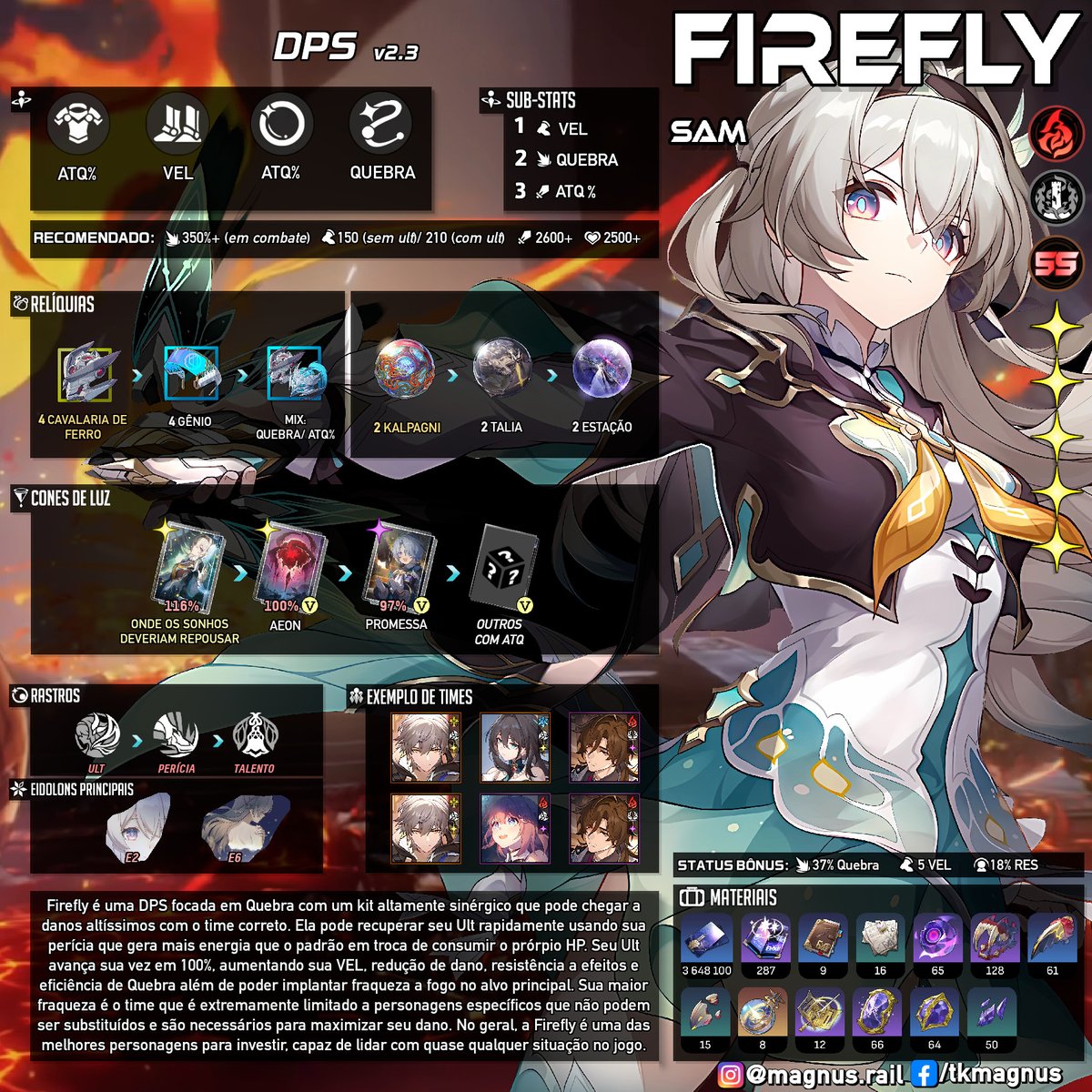 🔥GUIA DA FIREFLY/SAM - v2.3   

Para mais dicas sobre a build dela, com imagem em alta qualidade, além dos outros personagens, visitem o site:  
sites.google.com/view/tk-magnus

📷 Sigam tb meu insta de builds: instagram.com/magnus.rail 
#FireFly  #HonkaiStarRail