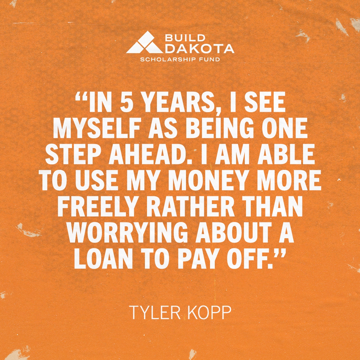 Where do you see yourself in 5 years thanks to the Build Dakota Scholarship? Scholar Tyler Kopp, a LATC graduate, shares his vision.
