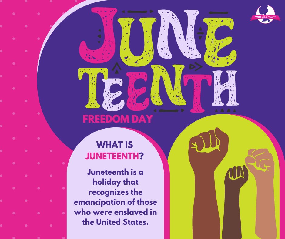 Today WIN Network celebrates Juneteenth Freedom Day! We remember the end of slavery in the United States and commit to fighting injustices and inequalities that exist in our society today, especially those that arise in women's and maternal health. 
#winnetwork #juneteenth