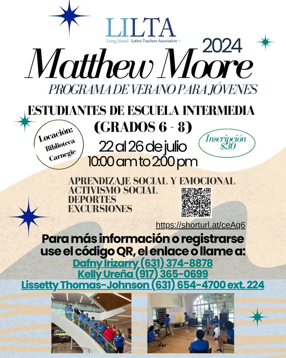 The Matthew Moore Summer Camp will run for the week of July 22-26 from 10am-2pm.  This program is open to all Suffolk County middle schoolers and is held at the Carnegie Library. For more information or to register use the QR code, link or call Dafny, Kelly or Lissetty!
