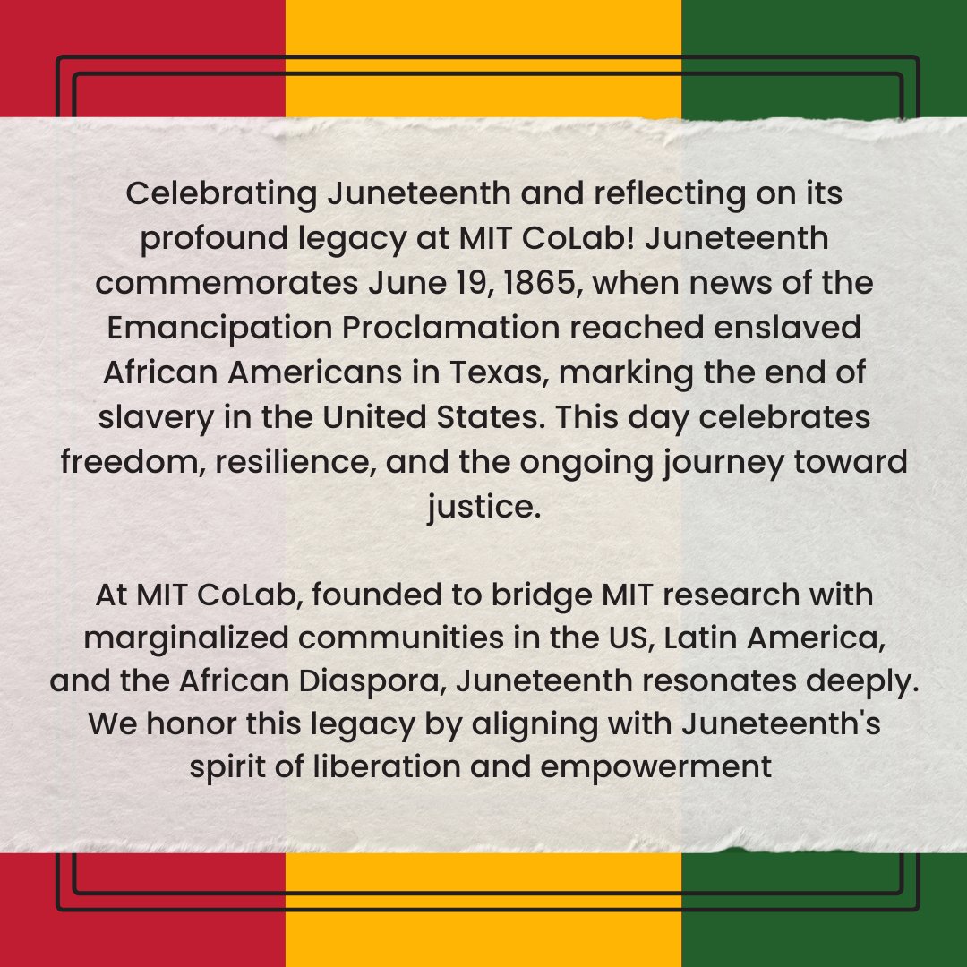 MITCoLab's tweet image. Today we honor Juneteenth by remembering our past, celebrating resilience, and committing to a future of equality and justice for all. #Juneteenth #MITCoLab