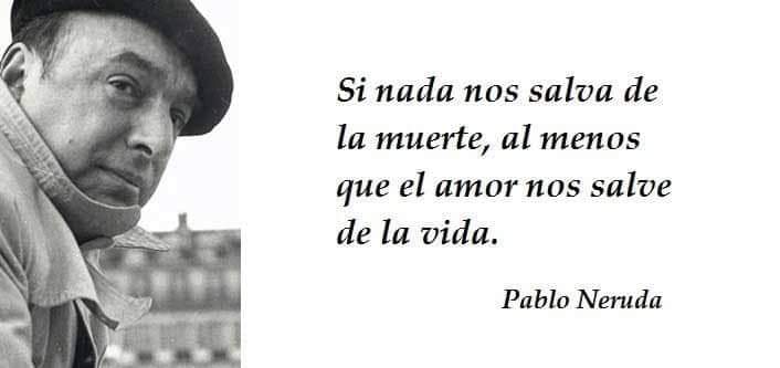 ~Pablo Neruda ❤️‍🔥