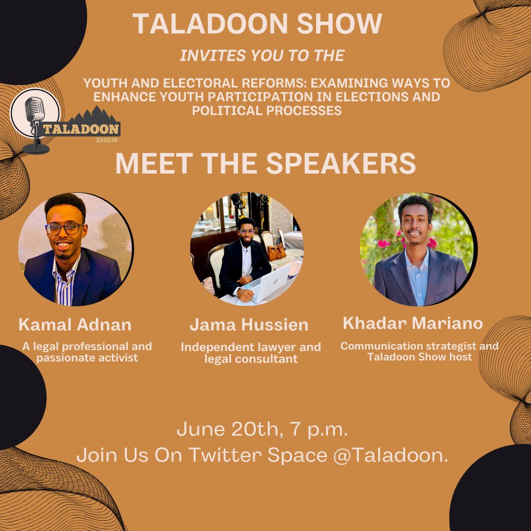 🚀 Join us on June 20th at 7 p.m. for a special Twitter Space event by the Taladoon Show!

Topic: Youth and Electoral Reforms
🎤 Speakers: Kamal Adnan, Jama Hussien, and Khadar Mariano
Don’t miss this insightful discussion! 

#YouthParticipation #ElectoralReforms #TaladoonShow