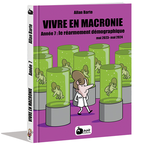 Couverture du nouveau Vivre en Macronie : le réarmement démographique
Macron marche au milieu de cuves remplies de petit Macron en gestation.