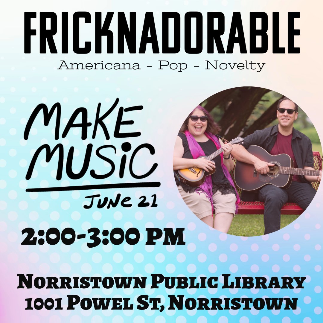 jeremydeprisco's tweet photo. Fricknadorable is happy to be part of Make Music Day 2024 at the Norristown Public Library @ 2pm June 21.

Make Music Day is a free, all-day, open-access, celebration of music in all its forms. https://t.co/mZ1hokjhOd
