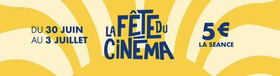 🍿🇫🇷 FLASH - Les places de cinéma seront à 5€ partout en France du 30 juin au 3 juillet pour la Fête du Cinéma.