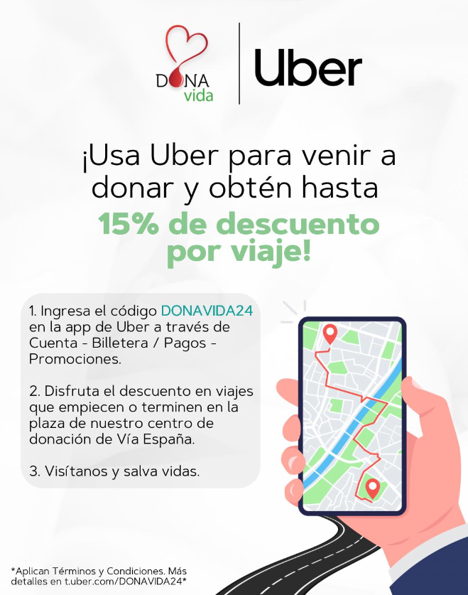 ¡En junio podrás salvar vidas donando sangre! Todo el mes de junio utiliza el código promo DONAVIDA24 en Uber

Condiciones:
Máximo 2 viajes por usuario
Máximo $1.25 USD de descuento por viaje
Ingresa el código promo en la app de Uber a través de Cuenta - Billetera - Promociones