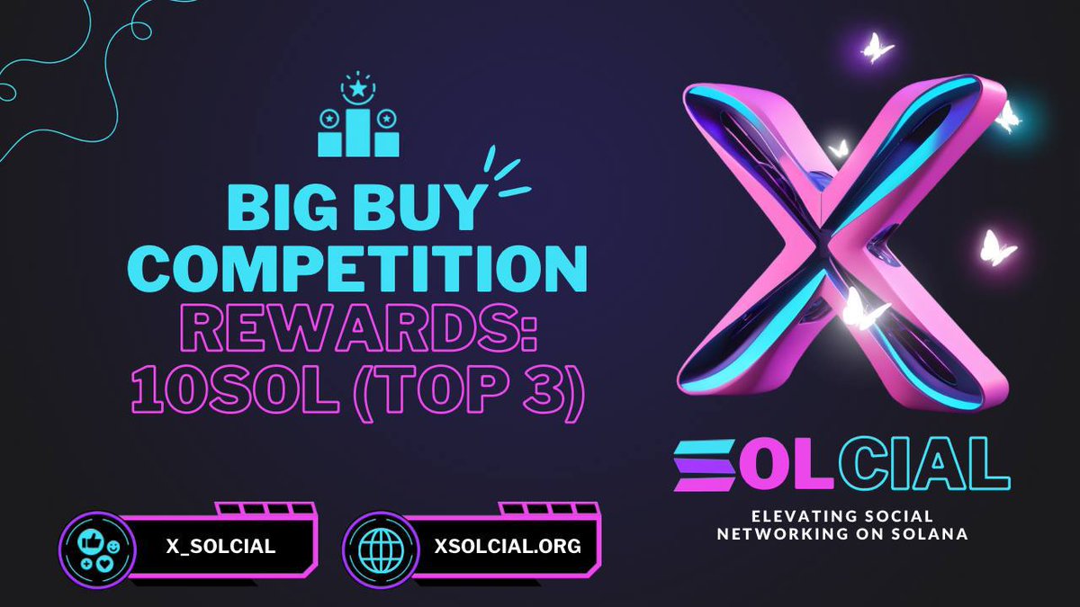 Big Buy Competition: X-Solcial;
Big Reward: 10 SOL!

Prizes:
🥇 Top 1: 5 SOL
🥈 Top 2: 3 SOL
🥉 Top 3: 2 SOL

Rules:
🦋 The competition lasts for 24 hours.
🦋 Buyers must hold their tokens without selling until the competition ends.
🦋 Minimum purchase to qualify: 2 SOL in X-SOL