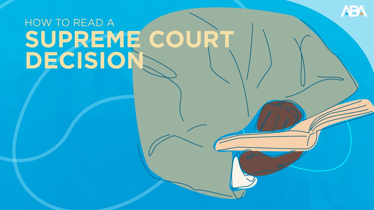 Reading a U.S. Supreme Court opinion can be intimidating for a layperson, but this helpful guide will make it a lot easier. ambar.org/nfyxxgab
