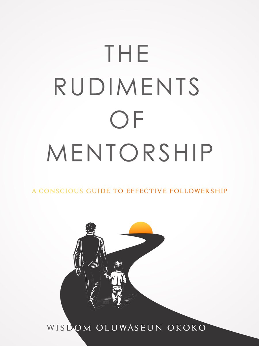 "The Rudiments of Mentorship;
A conscious guide to Effective Followership" delves into the essential elements of effective mentorship and the often-overlooked principles of followership. 

Watch the space💯💯💯💯💯.
forms.gle/gMPFZ9RCH5L98n…