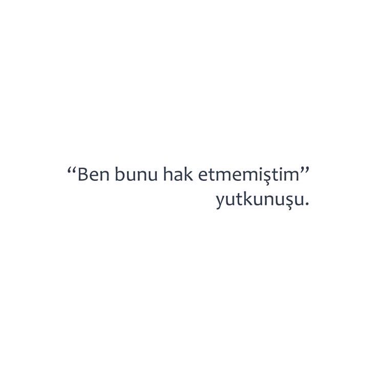 "Bunu hak etmemiştim" yutkunuşu..