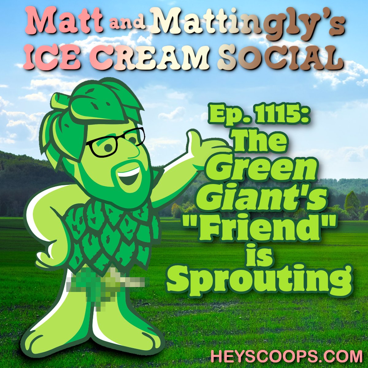 Matt and Mattingly (@heyscoops) on Twitter photo Matt finds a certain parenting term that makes him very uncomfortable. Jacob attends a wedding and ends up working it. Paul is a wealth of "Simpsons" knowledge. Find Episode 1115: The Green Giant's "Friend" is Sprouting at heyscoops.com and on various podcast apps. Matt finds a certain parenting term that makes him very uncomfortable. Jacob attends a wedding and ends up working it. Paul is a wealth of "Simpsons" knowledge. Find Episode 1115: The Green Giant's "Friend" is Sprouting at heyscoops.com and on various podcast apps.