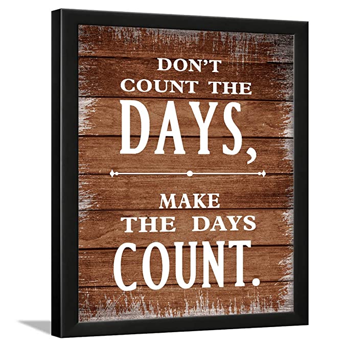 Make the days count...?    
#positivity