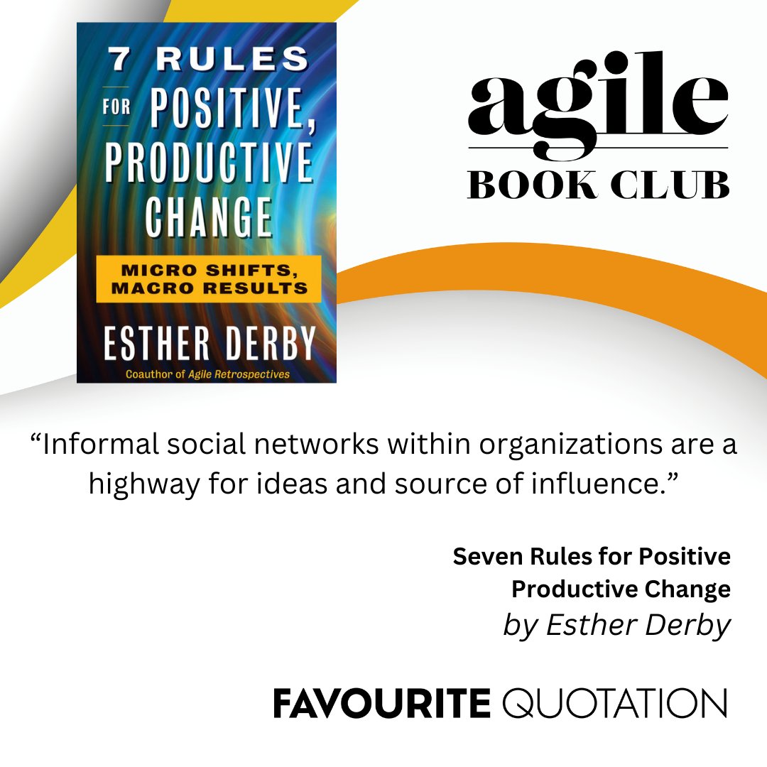 Favorite Quotation: “Informal social networks within organizations are a highway for ideas and source of influence.” by Esther Derby. Learn with us agilebook.club