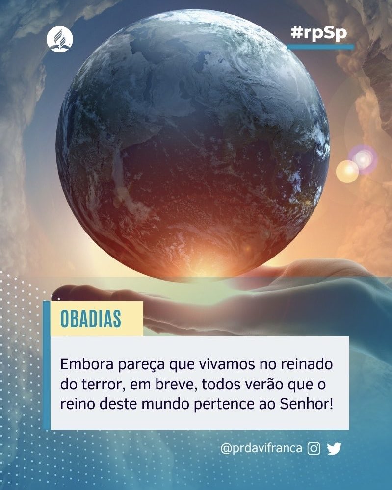 #rpSp | Obadias
Embora pareça que vivamos no reinado do terror, em breve, todos verão que o reino deste mundo pertence ao Senhor! #EuVou ⁦<a href="/iasd/">Adventistas Brasil</a>⁩ ⁦<a href="/AdventistasBaSe/">Adventistas Bahia Sergipe</a>⁩