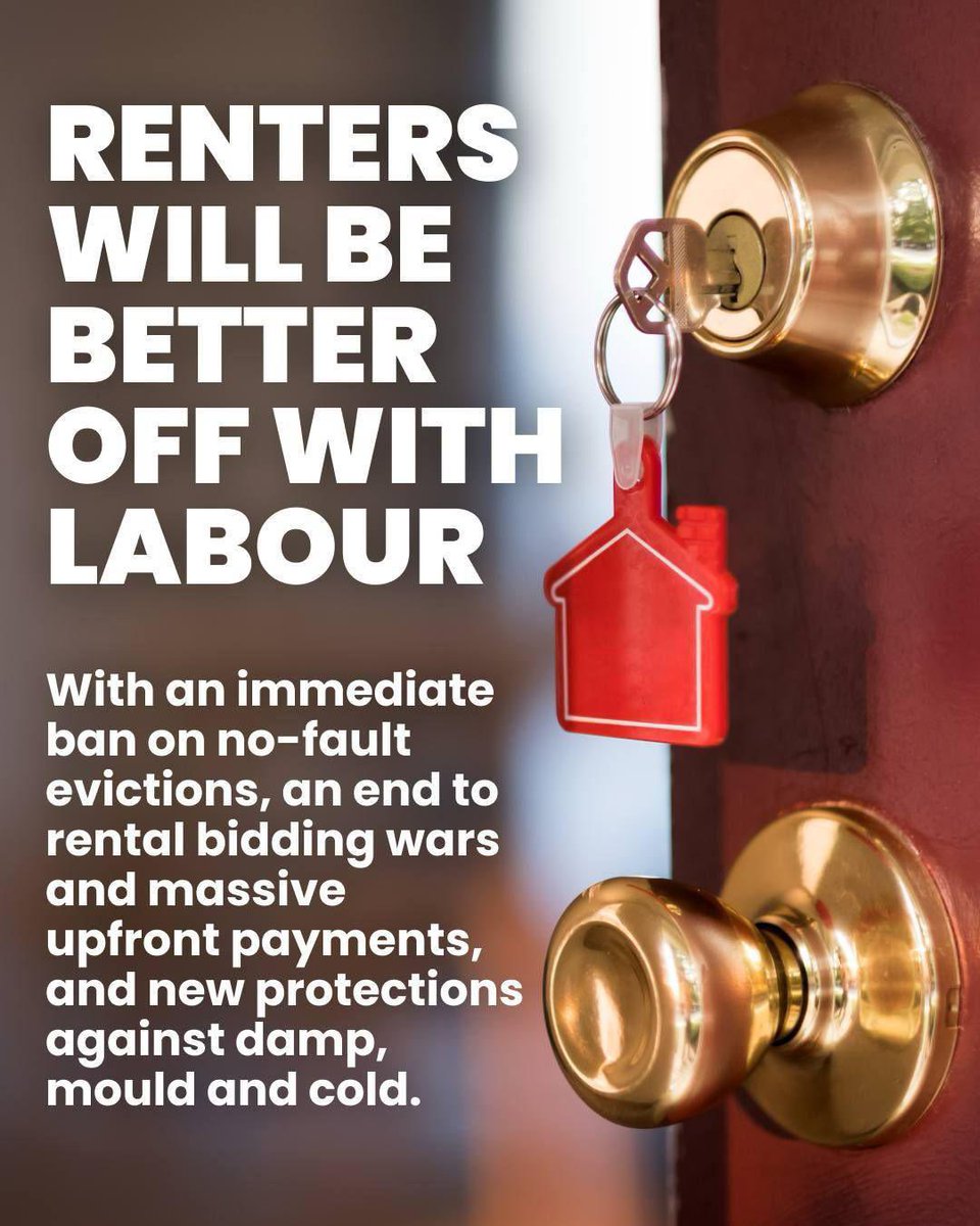 With Labour renters will be better off:

✅ An immediate ban on no-fault evictions.

✅An end to rental bidding wars.

✅An end to massive upfront payments.

✅New protections against damp, mould and cold.