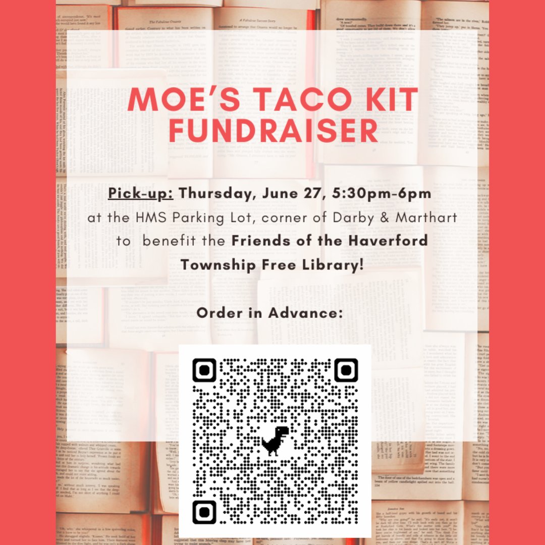 🌮Moe’s Popup Fundraiser for the Friends of the Haverford Township Free Library.🌮Preorder before June 26 at 1pm for pick up on Thurs June 27 between 5:30-6pm at HMS parking lot. #myhtfl #htfl #haverfordlibrary #librarylove #supportyourlocallibrary #taconight #ordernow